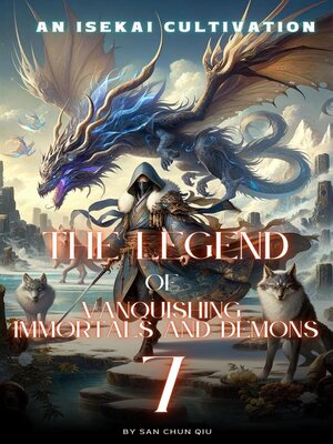 cover image of The Legend of Vanquishing Immortals and Demons